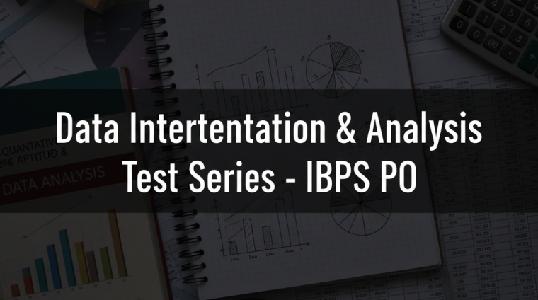 Data Interpretation & Analysis Test Series – IBPS PO Data Interpretation & Analysis Test Series - IBPS PO