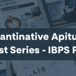 Quantitative Aptitude Test Series – IBPS PO